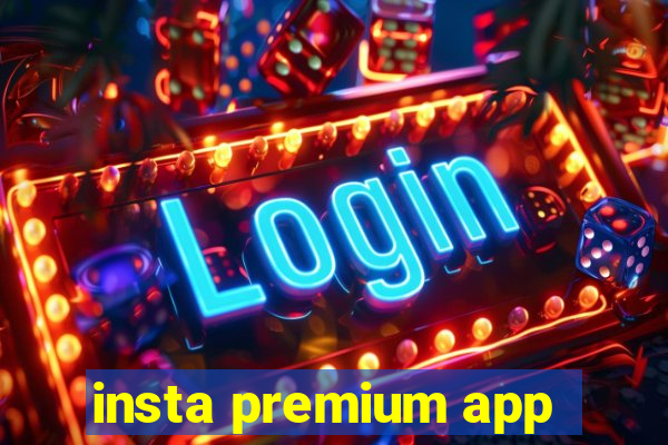 insta premium app